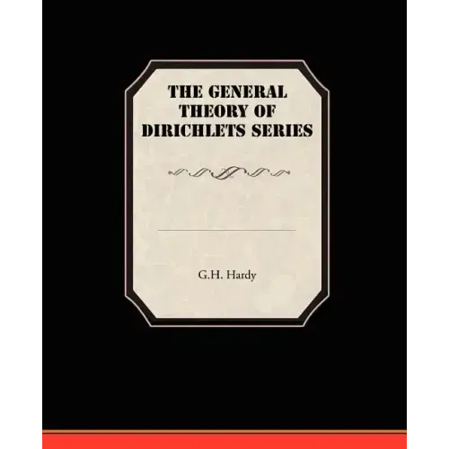 The General Theory Of Dirichlets Series