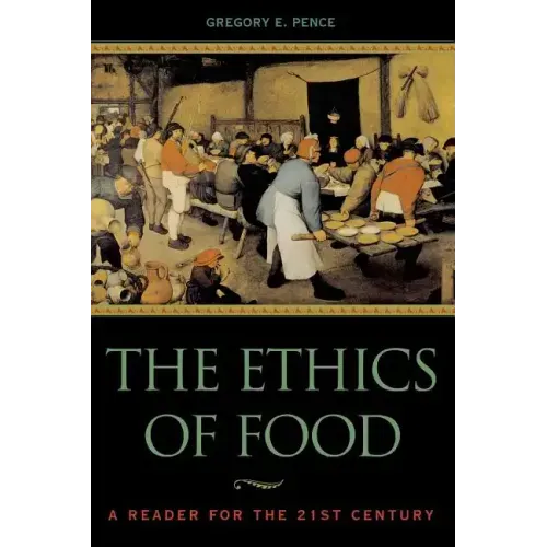 The Ethics of Food: A Reader for the Twenty-First Century