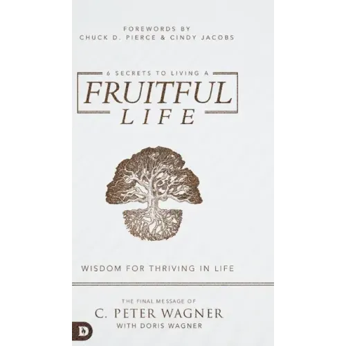 6 Secrets to Living a Fruitful Life: Wisdom for Thriving in Life