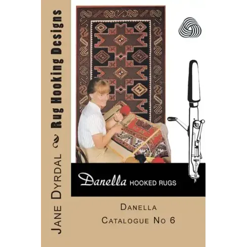 Rug Hooking Designs: Danella Catalogue No 6