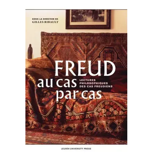 Freud Au Cas Par Cas: Lectures Philosophiques Des Cas Freudiens