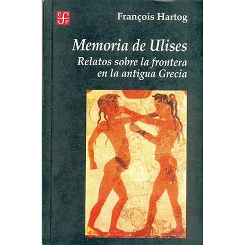Memoria de Ulises: Relatos Sobre la Frontera en la Antigua Grecia