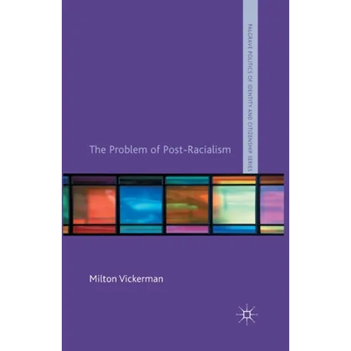 The Problem of Post-Racialism