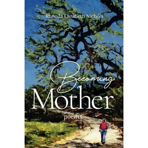 Becoming Mother: Poems