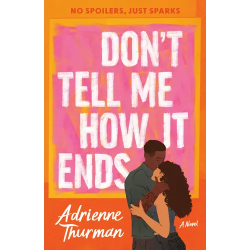 Don't Tell Me How It Ends