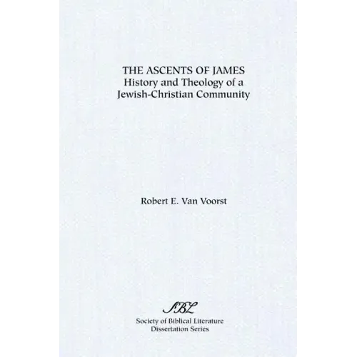 The Ascents of James: History and Theology of a Jewish-Christian Community