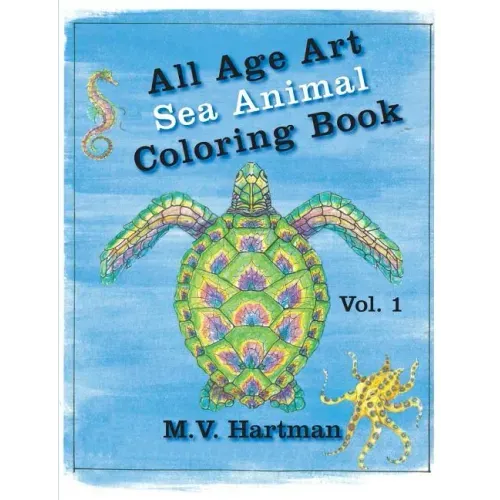 All Age Art -- Sea Animal Coloring Book: Volume 1