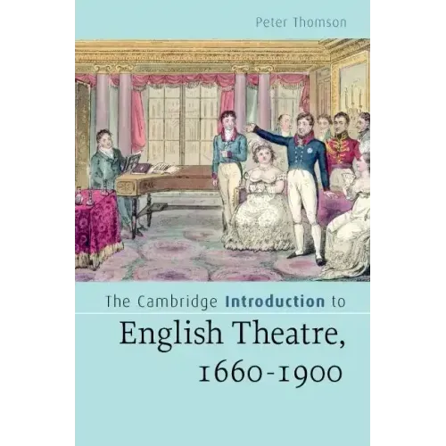 The Cambridge Introduction to English Theatre, 1660-1900
