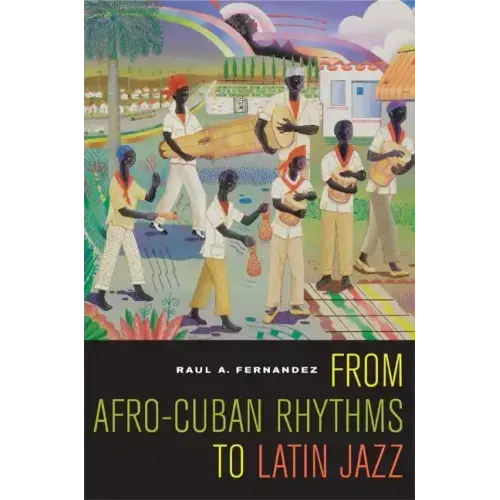 From Afro-Cuban Rhythms to Latin Jazz: Volume 10
