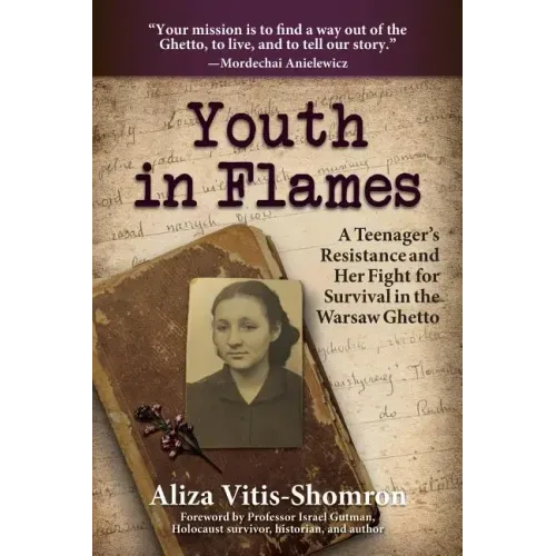Youth in Flames: A Teenager's Resistance and Her Fight for Survival in the Warsaw Ghetto