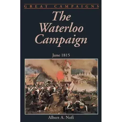 The Waterloo Campaign: June 1815