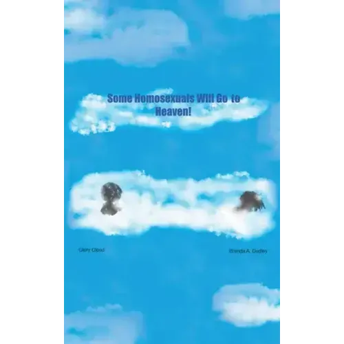 Some Homosexuals Will Go to Heaven!