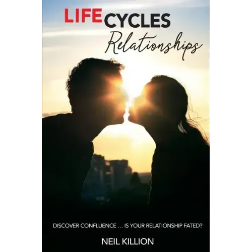 Life Cycles - Relationships: Discover Confluence Is Your Relationship Fated?
