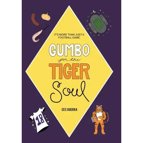 Gumbo for the Tiger Soul: It's More Than Just a Football Game.