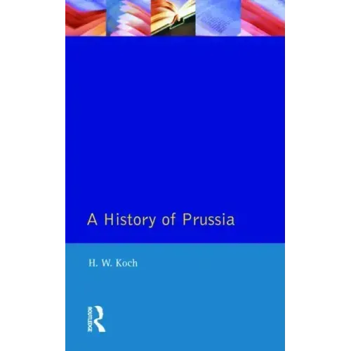 A History of Prussia