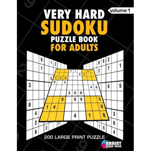 Very Hard Sudoku Puzzle Book For Adults: 200 Large Print Puzzles with Answer Designed to Improve Brain Activity & Promote Logical Mind