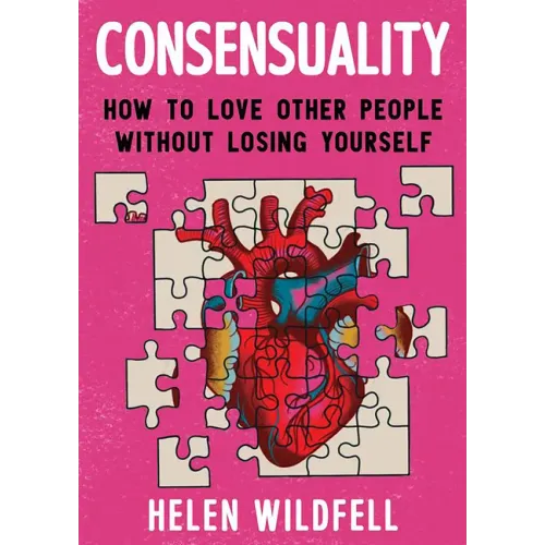 Consensuality: How to Love Other People Without Losing Yourself