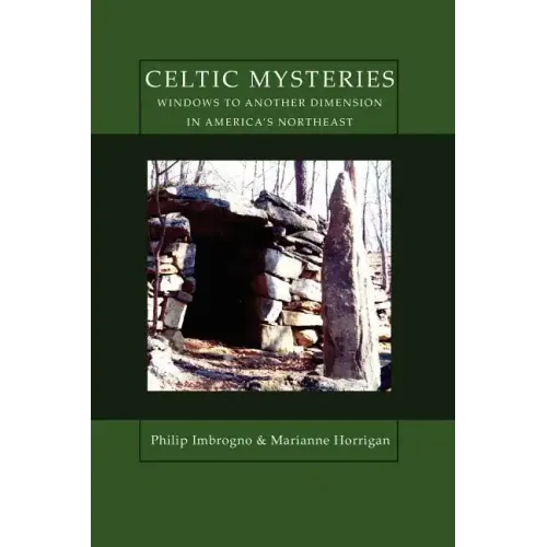 Celtic Mysteries Windows to Another Dimension in America's Northeast