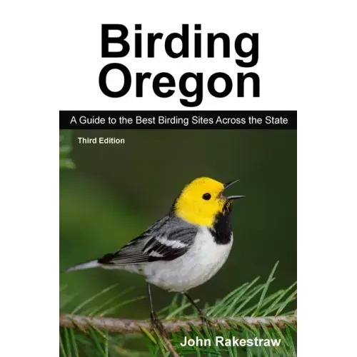 Birding Oregon: A Guide to the Best Birding Sites Across the State