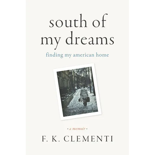 South of My Dreams: Finding My American Home, a Memoir