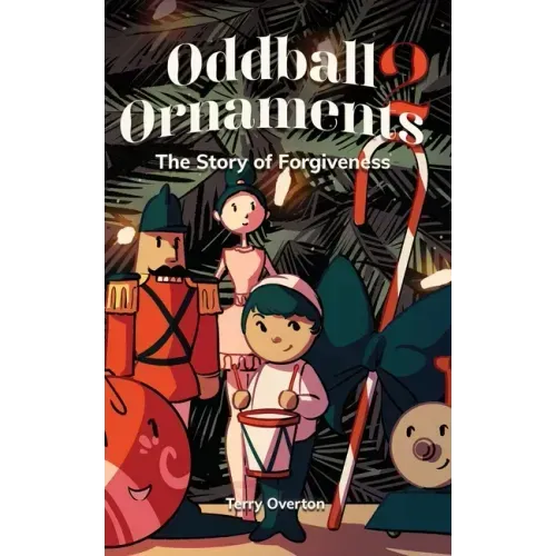 Oddball Ornaments: The Story of Forgiveness
