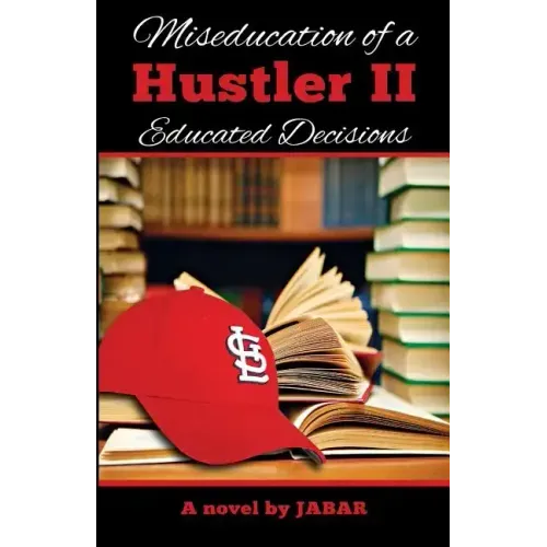 Miseducation of a Hustler II: Educated Decisions