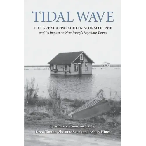 Tidal Wave: The Great Appalachian Storm of 1950 and Its Impact on New Jersey's Bayshore Towns