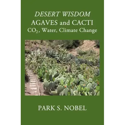 DESERT WISDOM/AGAVES and CACTI: CO2, Water, Climate Change