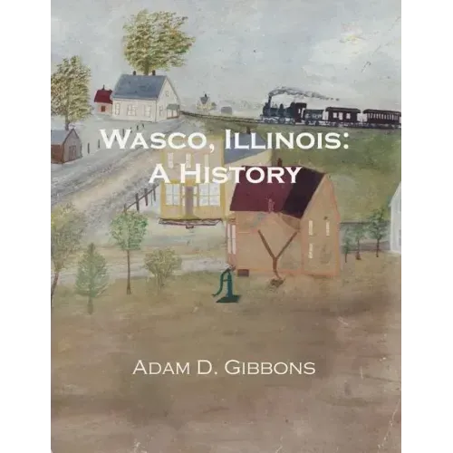 Wasco, Illinois: A History