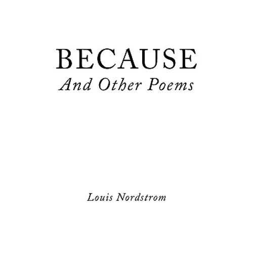 BECAUSE And Other Poems