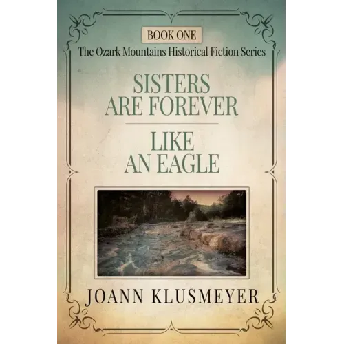 Sisters are Forever and Like an Eagle: An Anthology of Southern Historical Fiction