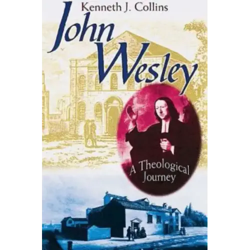 John Wesley: A Theological Journey