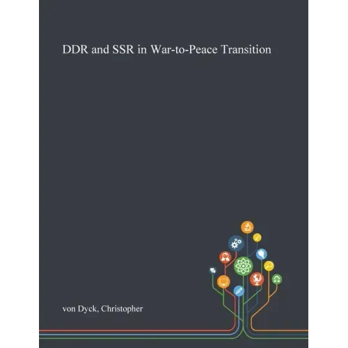 DDR and SSR in War-to-Peace Transition