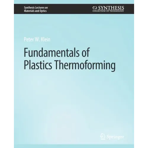 Fundamentals of Plastics Thermoforming