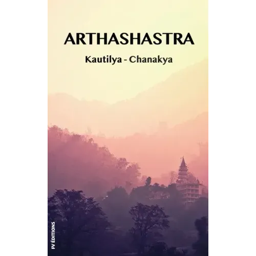 Arthashastra: a treatise on the art of government