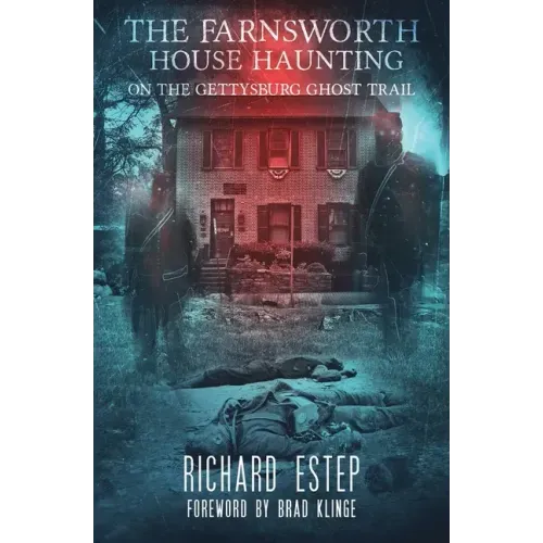 The Farnsworth House Haunting: On the Gettysburg Ghost Trail