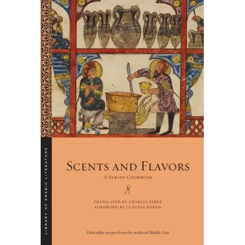 Scents and Flavors: A Syrian Cookbook