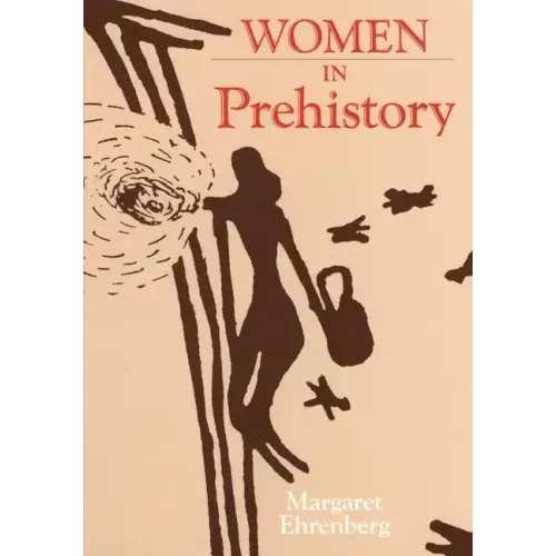Women in Prehistory: Volume 4
