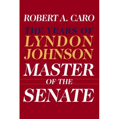 Master of the Senate: The Years of Lyndon Johnson III