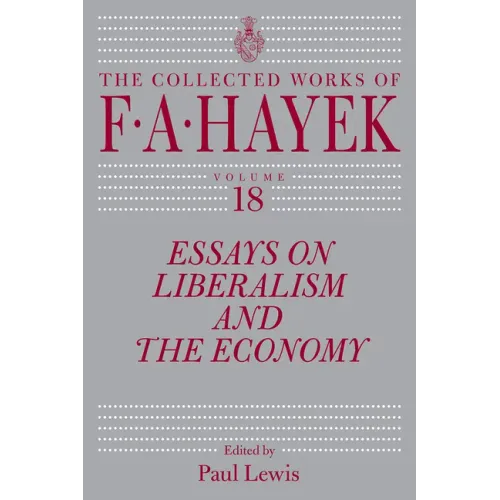 Essays on Liberalism and the Economy, Volume 18: Volume 18