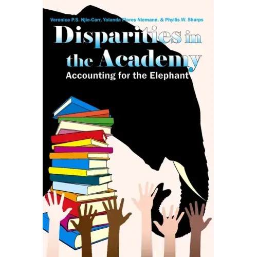 Disparities in the Academy: Accounting for the Elephant