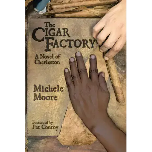 The Cigar Factory: A Novel of Charleston