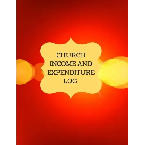 Church Income and Expenditure Log: Financial Management, Church Treasury