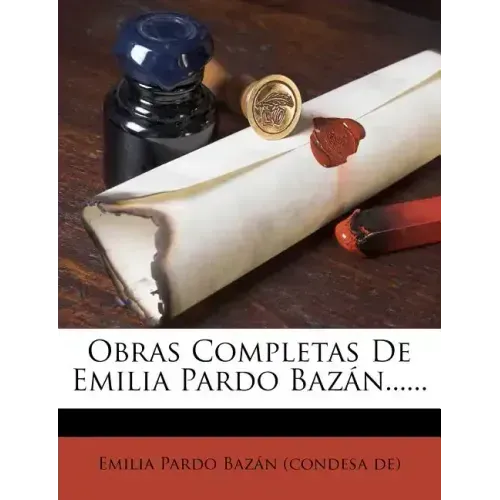 Obras Completas De Emilia Pardo Bazán......