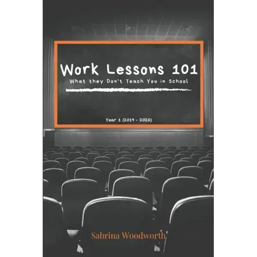 Work Lessons 101: What they Don't Teach You in School