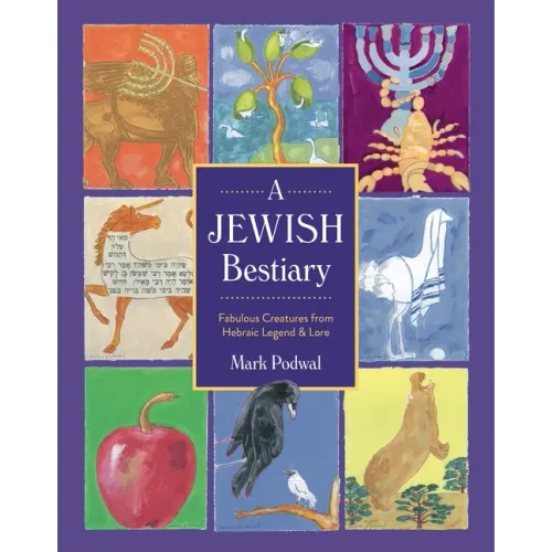 A Jewish Bestiary: Fabulous Creatures from Hebraic Legend and Lore