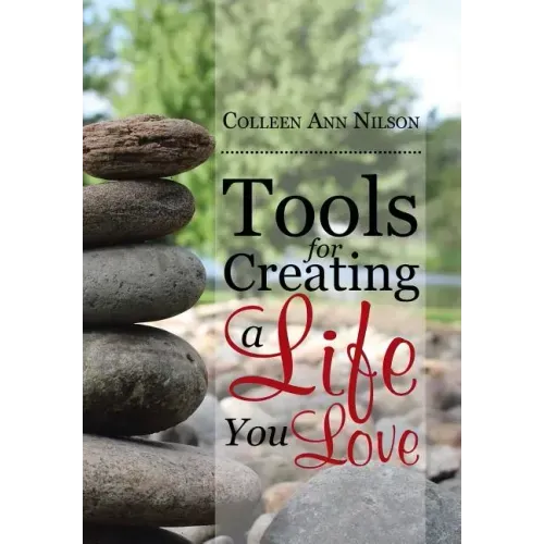 Tools for Creating a Life You Love