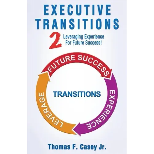 Executive Transitions 2: Leveraging Experience For Future Success!