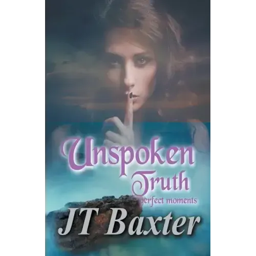 Unspoken Truth Perfect Moments