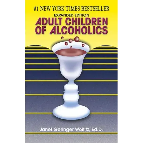 Adult Children of Alcoholics: Expanded Edition